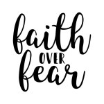 Faith over fear 2